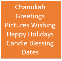 Chanukah Greetings Pictures Wishing Happy Holidays Candle Blessing Dates